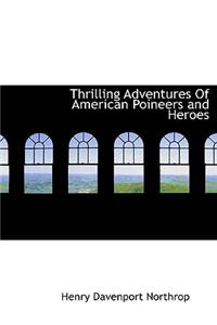 Thrilling Adventures of American Poineers and Heroes