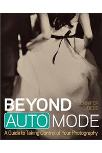 Beyond Auto Mode