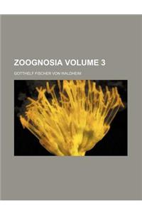 Zoognosia Volume 3