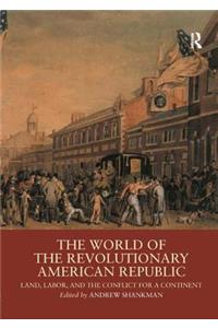 World of the Revolutionary American Republic