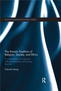 The Korean Tradition of Religion, Society, and Ethics