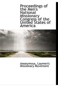 Proceedings of the Men's National Missionary Congress of the United States of America