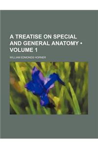 A Treatise on Special and General Anatomy (Volume 1)
