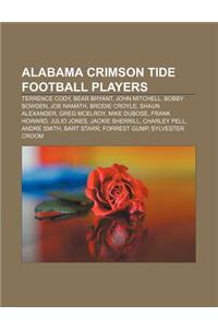 Alabama Crimson Tide Football Players: Terrence Cody, Bear Bryant, John Mitchell, Bobby Bowden, Joe Namath, Brodie Croyle, Shaun Alexander
