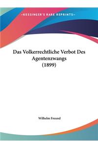 Das Volkerrechtliche Verbot Des Agentenzwangs (1899)
