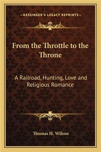 From the Throttle to the Throne: A Railroad, Hunting, Love and Religious Romance