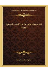 Speech and the Occult Virtue of Words