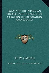 Book on the Physician Himself and Things That Concern His Reputation and Success
