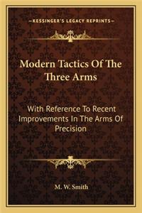 Modern Tactics of the Three Arms