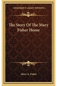 The Story Of The Mary Fisher Home