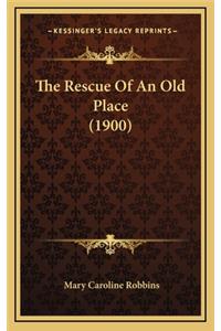 The Rescue of an Old Place (1900)