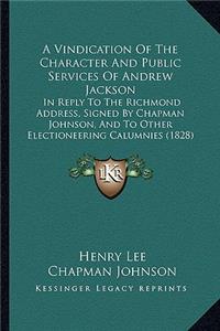 Vindication of the Character and Public Services of Andrew Jackson