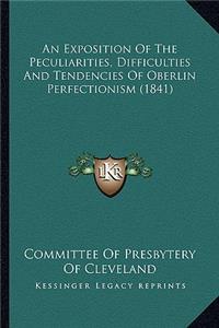 Exposition of the Peculiarities, Difficulties and Tendencies of Oberlin Perfectionism (1841)