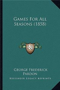 Games For All Seasons (1858)