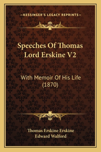 Speeches of Thomas Lord Erskine V2