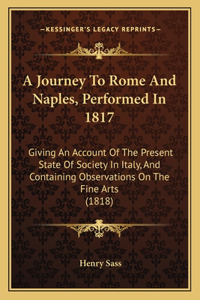 A Journey To Rome And Naples, Performed In 1817