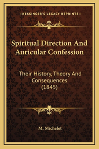 Spiritual Direction And Auricular Confession