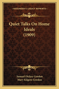 Quiet Talks On Home Ideals (1909)