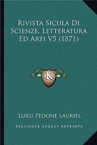 Rivista Sicula Di Scienze, Letteratura Ed Arti V5 (1871)