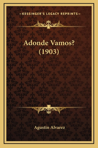 Adonde Vamos? (1903)