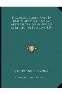 Discursos Leidos Ante La Real Academia De Bellas Artes De San Fernando En La Recepcion Publica (1859)
