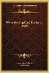 Werke Fur Orgel Und Klavier V1 (1903)