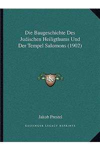 Die Baugeschichte Des Judischen Heiligthums Und Der Tempel Salomons (1902)