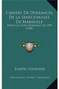 Cahiers de Doleances de La Senechaussee de Marseille: Pour Les Etats Generaux de 1789 (1908)