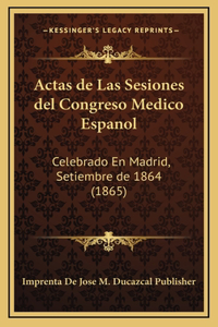 Actas de Las Sesiones del Congreso Medico Espanol