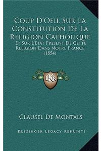 Coup D'Oeil Sur La Constitution De La Religion Catholique