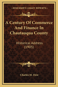 A Century Of Commerce And Finance In Chautauqua County