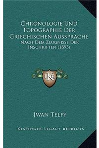 Chronologie Und Topographie Der Griechischen Aussprache