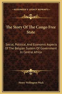 The Story Of The Congo Free State