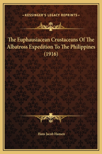 The Euphausiacean Crustaceans Of The Albatross Expedition To The Philippines (1916)