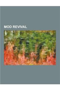 Mod Revival: Quadrophenia, the Jam, the Merton Parkas, Paul Weller, the Boxmasters, Television Personalities, Lutke, Secret Affair,