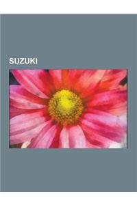 Suzuki: Suzuki-Motorrad, Suzuki-Motorroller, Suzuki Swift, Suzuki Dr 650, Suzuki GT 500, Suzuki Alto, Suzuki Gsf 1200, Suzuki