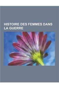 Histoire Des Femmes Dans La Guerre