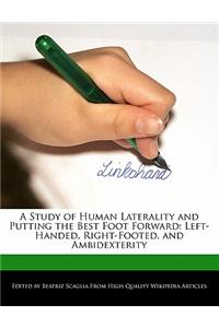 A Study of Human Laterality and Putting the Best Foot Forward