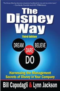 Disney Way: Harnessing the Management Secrets of Disney in Your Company, Third Edition