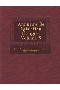 Annuaire de L Gislation Trang Re, Volume 5