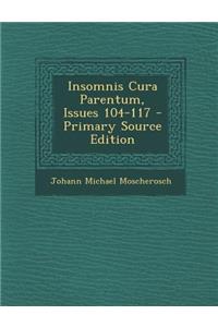 Insomnis Cura Parentum, Issues 104-117