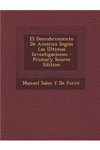 El Descubrimiento de America Segun Las Ultimas Investigaciones