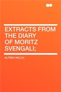 Extracts from the Diary of Moritz Svengali;