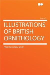 Illustrations of British Ornithology Volume 1