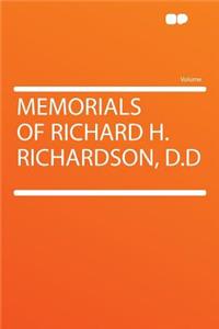Memorials of Richard H. Richardson, D.D