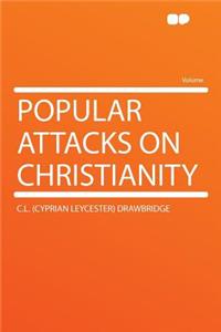 Popular Attacks on Christianity