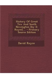 History of Great Tew and South Newington [By D. Royce]....