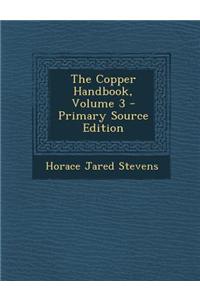 The Copper Handbook, Volume 3