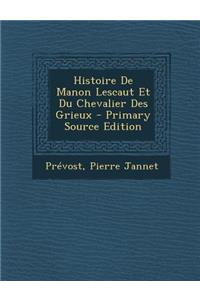 Histoire de Manon Lescaut Et Du Chevalier Des Grieux