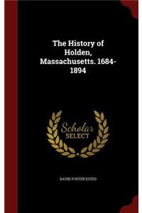 History of Holden, Massachusetts. 1684-1894
